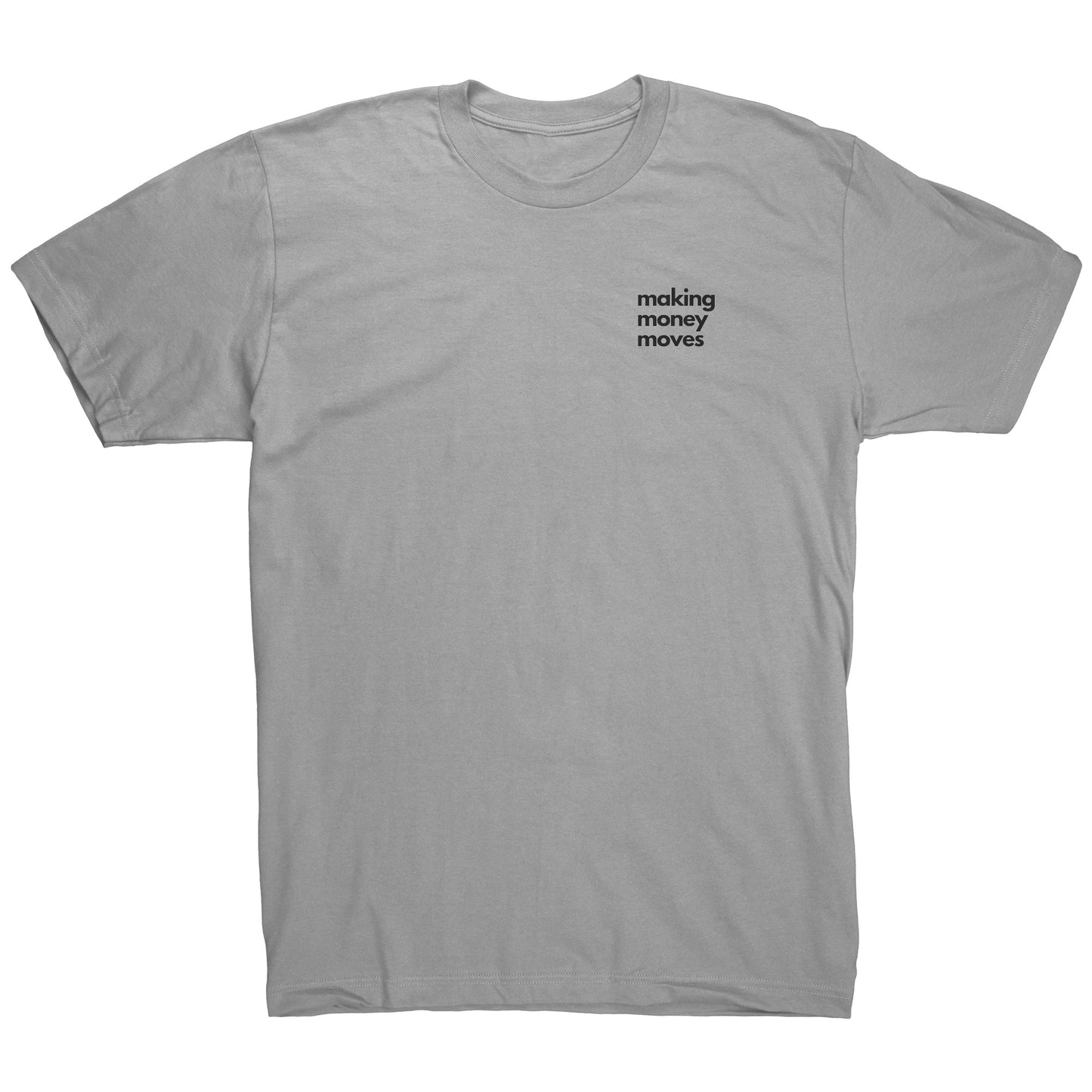 Making Money Moves - Long Beach Cali T Shirt