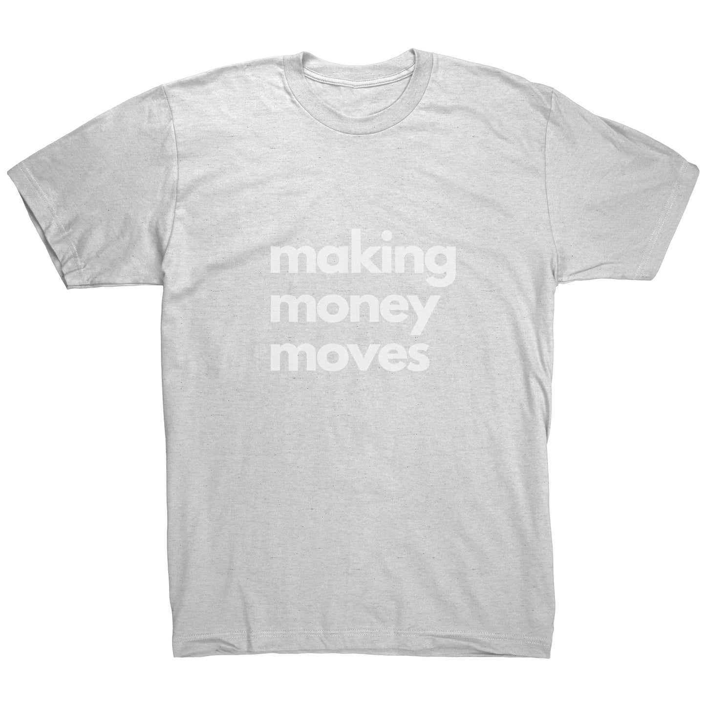 Making Money Moves - Unstoppable Tee
