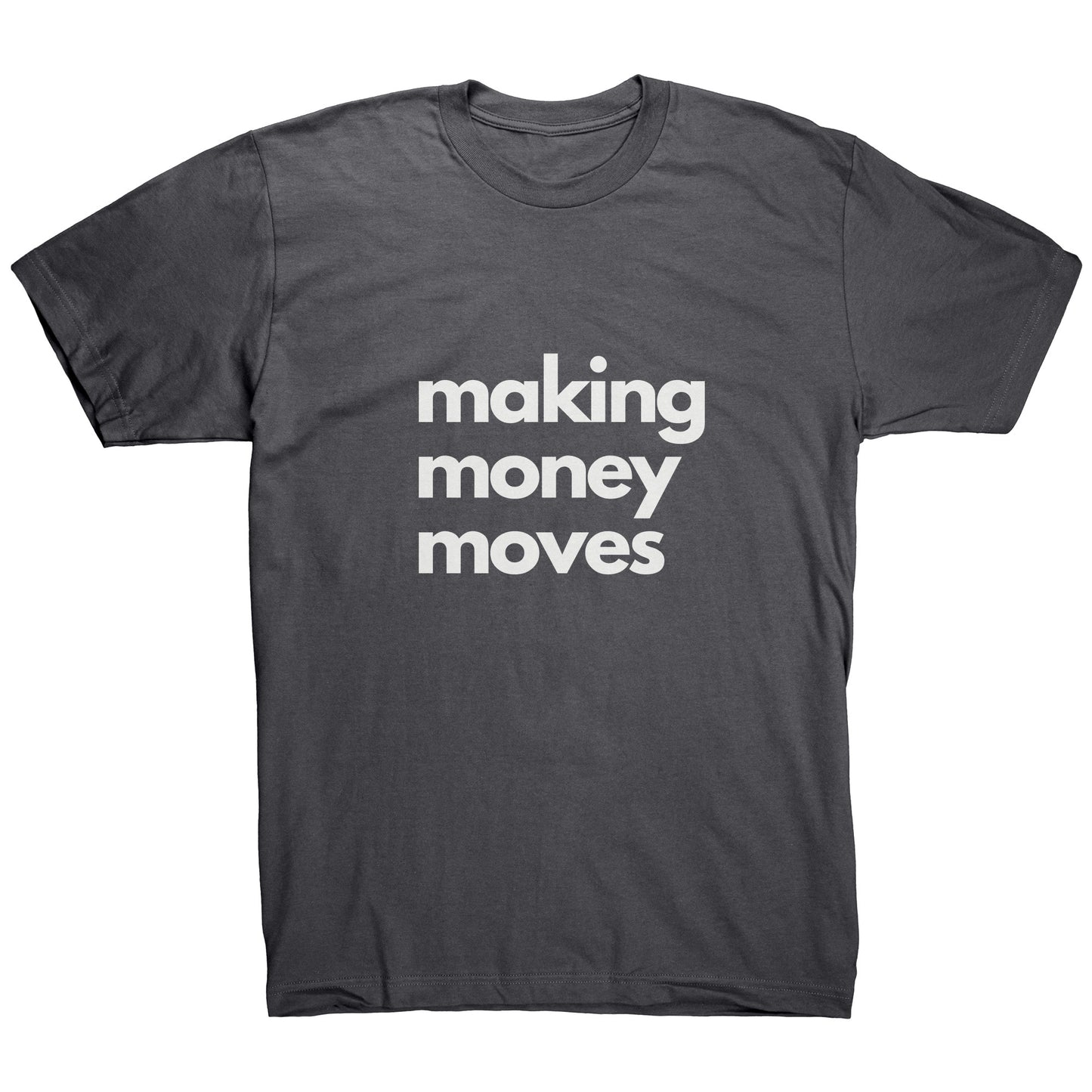 Making Money Moves - Unstoppable Tee