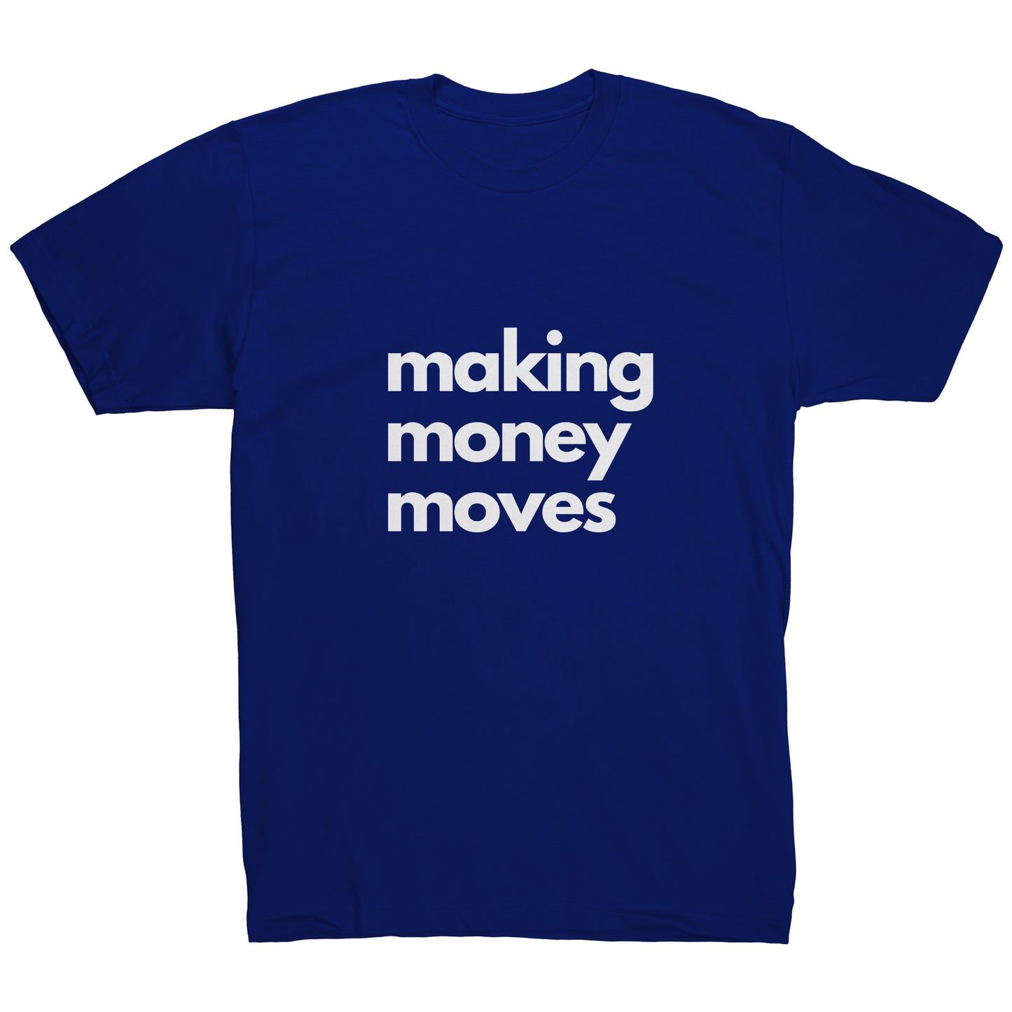 Making Money Moves - Unstoppable Tee