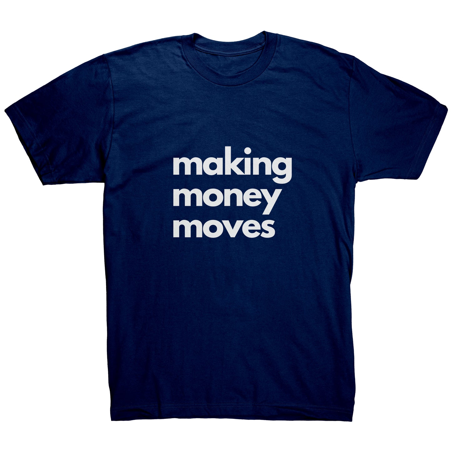 Making Money Moves - Unstoppable Tee