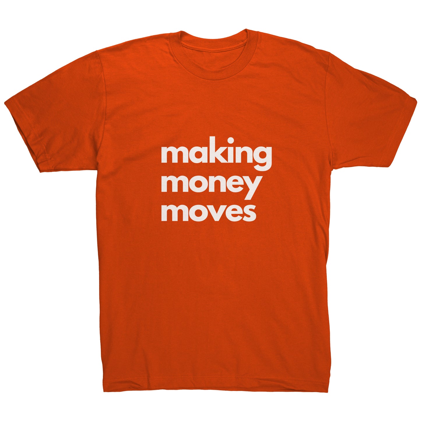 Making Money Moves - Unstoppable Tee