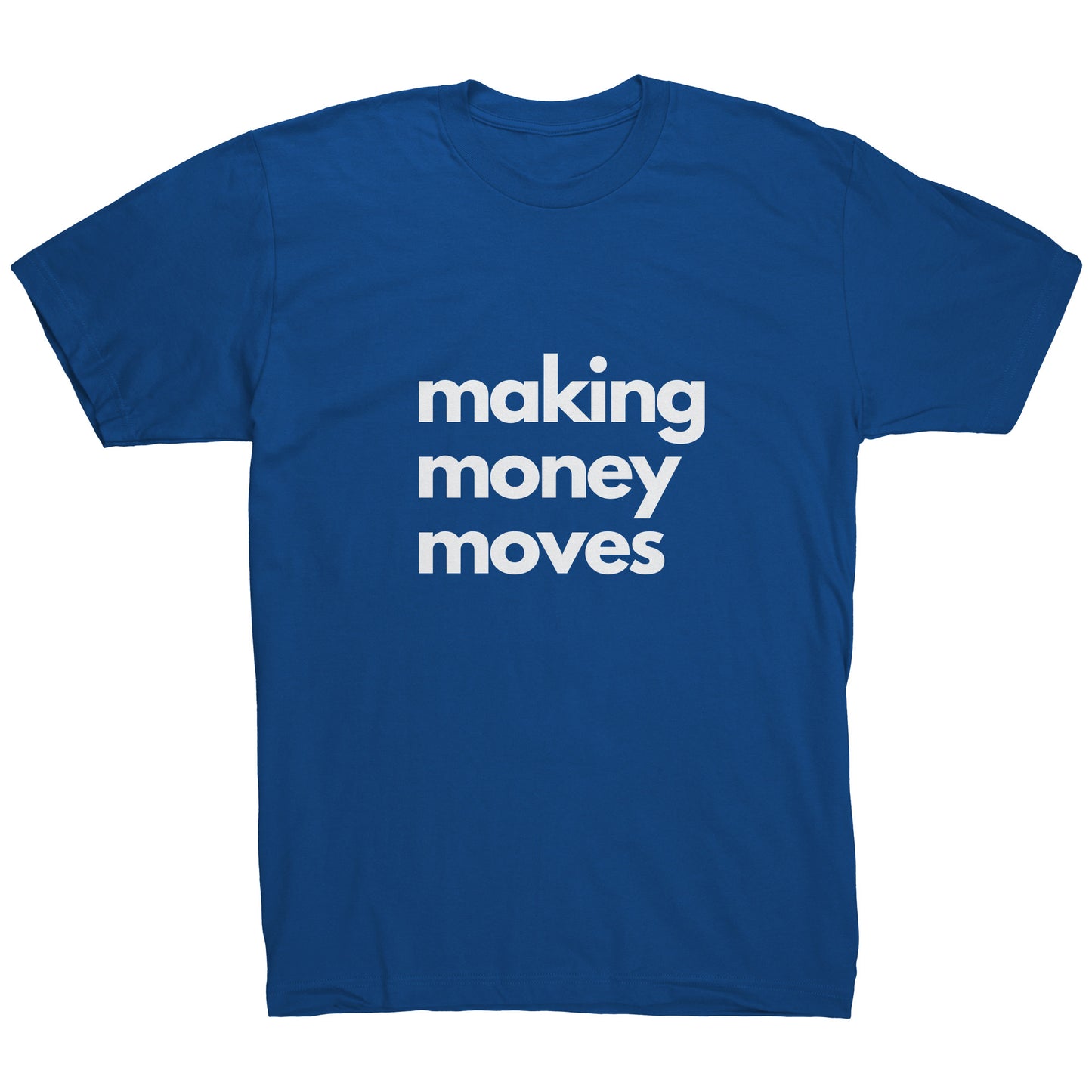 Making Money Moves - Unstoppable Tee